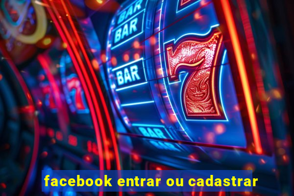 facebook entrar ou cadastrar